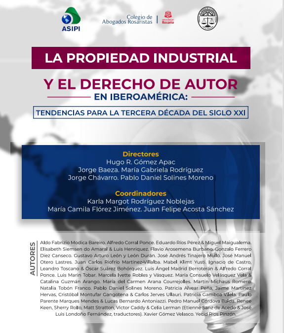La Propiedad Industrial y el Derecho de Autor en Iberoamérica: tendencias para la tercera década del Siglo XXI.